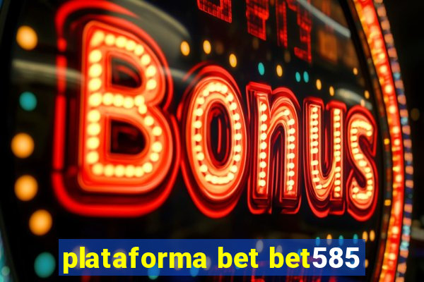 plataforma bet bet585